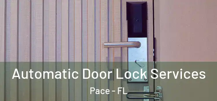  Automatic Door Lock Services Pace - FL