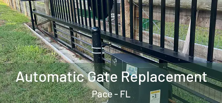  Automatic Gate Replacement Pace - FL