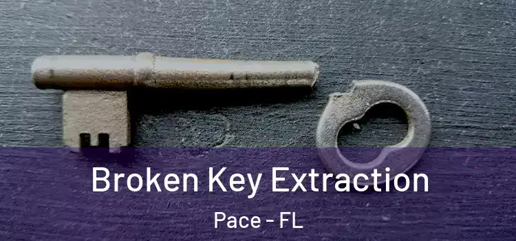  Broken Key Extraction Pace - FL