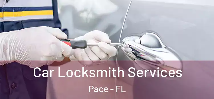  Car Locksmith Services Pace - FL