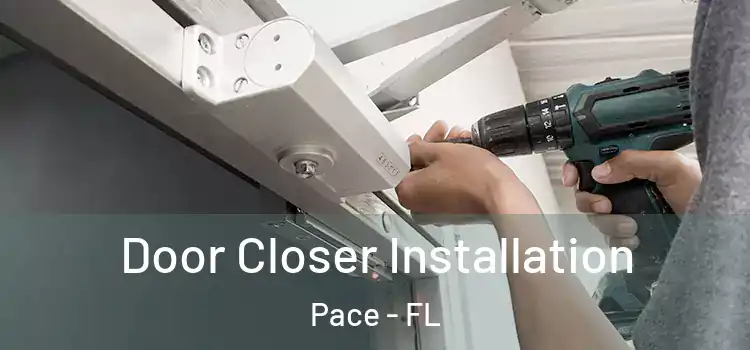  Door Closer Installation Pace - FL