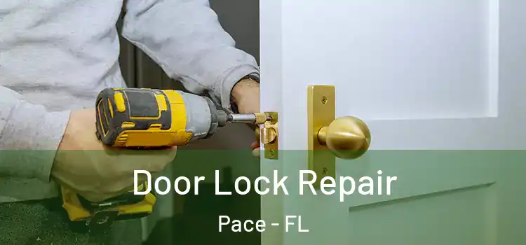  Door Lock Repair Pace - FL