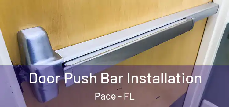  Door Push Bar Installation Pace - FL