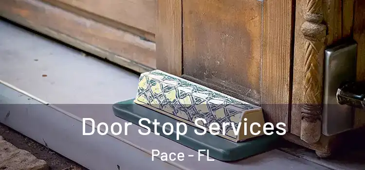  Door Stop Services Pace - FL