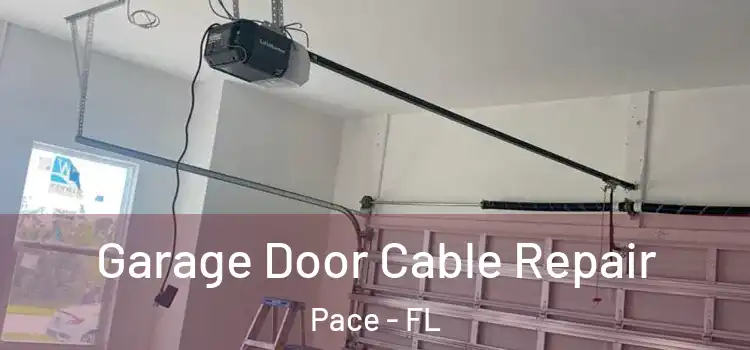  Garage Door Cable Repair Pace - FL