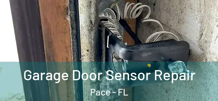 Garage Door Sensor Repair Pace - FL