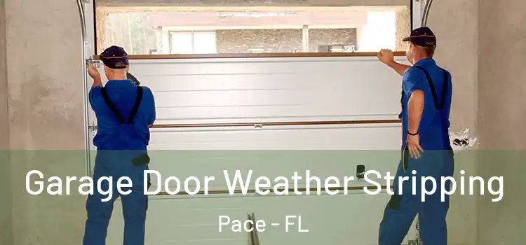  Garage Door Weather Stripping Pace - FL