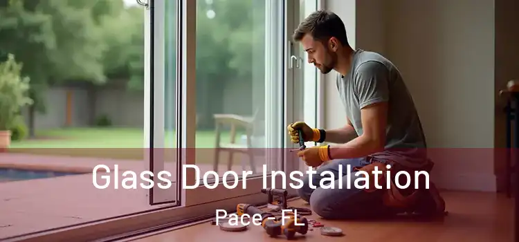  Glass Door Installation Pace - FL