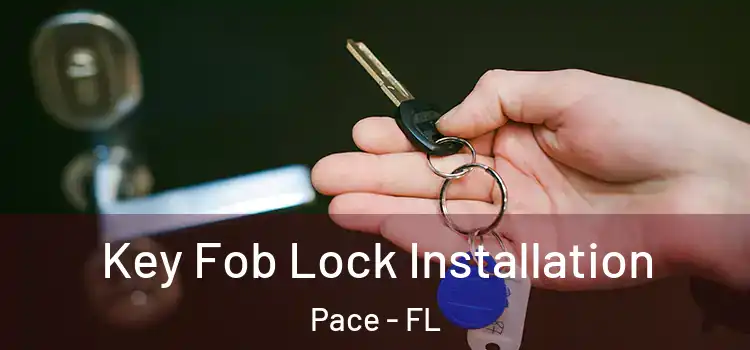  Key Fob Lock Installation Pace - FL