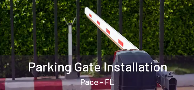  Parking Gate Installation Pace - FL