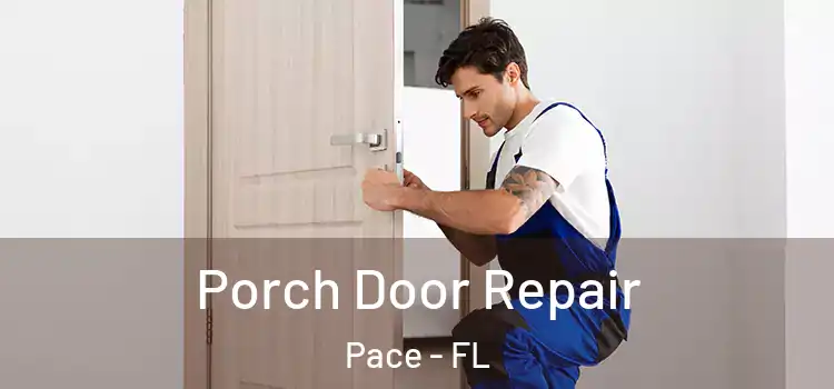  Porch Door Repair Pace - FL
