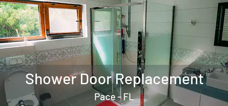  Shower Door Replacement Pace - FL